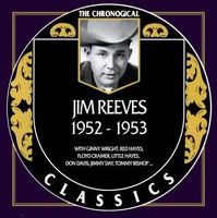 Jim Reeves - The Chronogical Classics 1952-1953